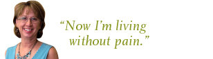 “Now I’m living without pain.”